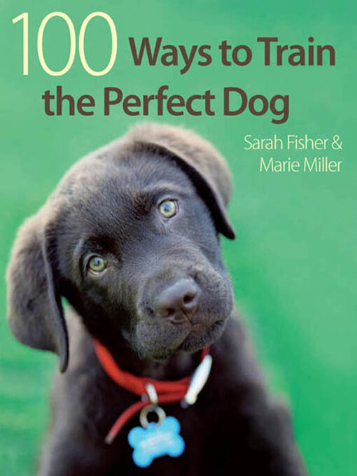 Title details for 100 Ways to Train the Perfect Dog by Sarah Fisher - Wait list